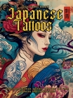 Japanese Tattoos Coloring Book The Art of Irezumi: For Body Art Enthusiasts and Professionals. Learn the Symbolism Behind Each Motif, Featuring Dragon Cover Image