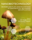 Nanobiotechnology: Microbes and Plant Assisted Synthesis of Nanoparticles, Mechanisms and Applications Cover Image