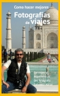 Fotografía de viajes / Consejos: Manual para realizar mejores fotos de viajes By Salvador Aznar Cover Image
