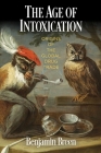 The Age of Intoxication: Origins of the Global Drug Trade (Early Modern Americas) Cover Image