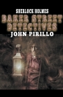 Sherlock Holmes, Baker Street Detectives By John Pirillo Cover Image
