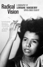 Radical Vision: A Biography of Lorraine Hansberry Cover Image
