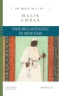 Malik Ambar: Power and Slavery Across the Indian Ocean (World in a Life) Cover Image