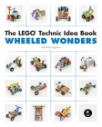 The LEGO Technic Idea Book: Wheeled Wonders By Yoshihito Isogawa Cover Image