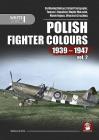 Polish Fighter Colours 1939-1947: Volume 2 (White) By Robert Gretzyngier (Editor), Wojtek Matusiak (Editor), Wojciech Zmyslony (Editor) Cover Image