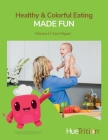 HueTrition: Healthy & Colorful Eating Made Fun Cover Image