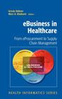 eBusiness in Healthcare: From eProcurement to Supply Chain Management (Health Informatics) Cover Image
