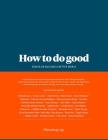 How to do good By Philanthropy Age (Editor) Cover Image