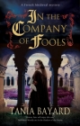 In the Company of Fools (Christine de Pizan Mystery #3) By Tania Bayard Cover Image