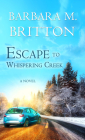 Escape to Whispering Creek By Barbara M. Britton Cover Image