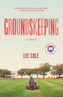 Groundskeeping: A Read with Jenna Pick Cover Image