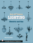 Early 20th Century Lighting: Electric and Gas (Schiffer Book for Collectors) By Schiffer Publishing Ltd Cover Image