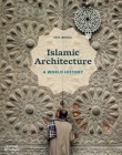 Islamic Architecture: A World History By Eric Broug Cover Image