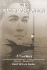 The Waterman's Widow: A True Story By Carol McCabe Booker Cover Image