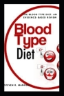 Blood Type Diet: The Blood Type Diet: An Evidence-Based Review By Steven R. Mangum Cover Image