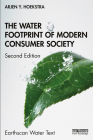 The Water Footprint of Modern Consumer Society (Earthscan Water Text) By Arjen Y. Hoekstra Cover Image
