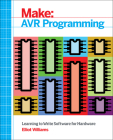 AVR Programming: Learning to Write Software for Hardware By Elliot Williams Cover Image