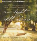 One Light Still Shines: My Life Beyond the Shadow of the Amish Schoolhouse Shooting By Marie Monville, Cindy Lambert (With), Julia Barnett Tracy (Read by) Cover Image