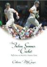 An Indian Summer of Cricket: Reflections on Australia's Summer Game By Catherine McGregor Cover Image