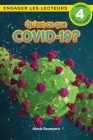 Qu'est-ce que le COVID-19? Niveau de lecture 4 (Cycle 4) By Alexis Roumanis Cover Image