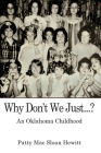 Why Don't We Just...?: An Oklahoma Childhood Cover Image