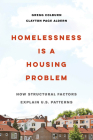 Homelessness Is a Housing Problem: How Structural Factors Explain U.S. Patterns By Gregg Colburn, Clayton Page Aldern Cover Image