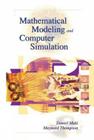 Mathematical Modeling and Computer Simulation By Brooks Cole Publishing Company, Daniel P. Maki, Maynard Thompson Cover Image