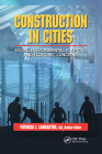 Construction in Cities: Social, Environmental, Political, and Economic Concerns By Patricia J. Lancaster (Editor) Cover Image