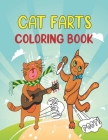 Cat Farts Coloring Book: A Funny and Irreverent Coloring Book for Cat Lovers ( Cute Cats Farting Coloring Book ) By Sk Industries Cover Image
