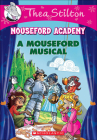 Mouseford Musical (Thea Stilton Mouseford Academy #6) Cover Image