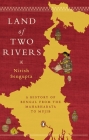 Land Of Two Rivers: A History Of Bengal From The Mahabharata To Mujib By Nitish Sengupta Cover Image