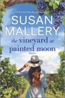 The Vineyard at Painted Moon By Susan Mallery Cover Image