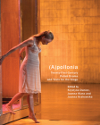 (A)pollonia: Twenty-First Century Polish Drama and Texts for the Stage (In Performance) By Joanna Klass (Editor), Krystyna Duniec (Editor), Joanna Krakowska (Editor) Cover Image