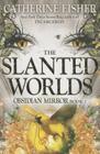 The Slanted Worlds (Obsidian Mirror #2) By Catherine Fisher Cover Image