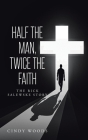Half the Man, Twice the Faith: The Rick Salewske Story Cover Image