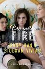 Fire with Fire (The Burn for Burn Trilogy) By Jenny Han, Siobhan Vivian Cover Image