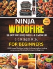 Ninja WoodFire Electric BBQ Grill & Smoker Cookbook For Beginners: 2000 Days of Delicious Recipes for Every Outdoor Cooking Adventure and Smoking Tech By Tyler A. McDaniel Cover Image