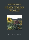 Rantings of A Crazy Italian Woman By Kelly Damico Cover Image