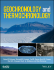 Geochronology and Thermochronology (Wiley Works) By Peter W. Reiners Cover Image
