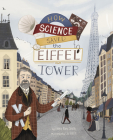 How Science Saved the Eiffel Tower By Emma Bland Smith, Lia Visirin (Illustrator) Cover Image