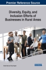 Diversity, Equity, and Inclusion Efforts of Businesses in Rural Areas By Shashi Bala (Editor), Puja Singhal (Editor) Cover Image
