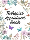 Therapist Appointment Book: Hourly Dated Organizer - Agenda Client Book with Daily and Hourly Time Schedule - Gift for Therapists (Floral Garden) By Ibook Publishing Cover Image
