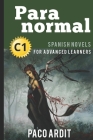 Spanish Novels: Paranormal (Spanish Novels for Advanced Learners - C1) Cover Image