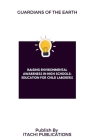 Guardians of the Earth: Raising Environmental Awareness in High Schools: Education for Child Laborers Cover Image