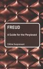 Freud: A Guide for the Perplexed (Guides for the Perplexed) By Céline Surprenant Cover Image