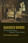 Guarded Words: Writing from Prison: England, France, Russia Cover Image