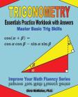 Trigonometry Essentials Practice Workbook with Answers: Master Basic Trig Skills: Improve Your Math Fluency Series Cover Image
