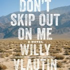 Don't Skip Out on Me Lib/E By Willy Vlautin (Read by) Cover Image