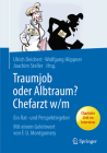 Traumjob Oder Albtraum - Chefarzt M/W: Ein Rat- Und Perspektivgeber By Ulrich Deichert (Editor), Wolfgang Höppner (Editor), Joachim Steller (Editor) Cover Image