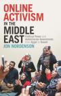 Online Activism in the Middle East: Political Power and Authoritarian Governments from Egypt to Kuwait (Library of Modern Middle East Studies) Cover Image